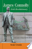 James Connolly : Irish Revolutionary /