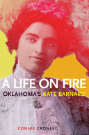 A life on fire : Oklahoma's Kate Barnard /