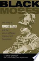 Black Moses : the story of Marcus Garvey and the Universal Negro Improvement Association.
