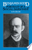 Benjamin Kidd : portrait of a social Darwinist /