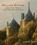 William Burges and the high Victorian dream /