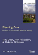 Planning gain : providing infrastructure & affordable housing /