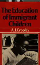 The education of immigrant children : a social-psychological introduction /