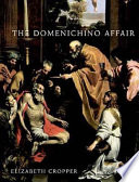 The Domenichino affair : novelty, imitation, and theft in seventeenth-century Rome /