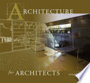 Architecture for architects /