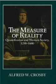 The measure of reality : quantification and Western society, 1250-1600 /