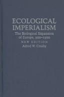 Ecological imperialism : the biological expansion of Europe, 900-1900 /