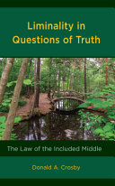 Liminality in questions of truth : the law of the included middle /