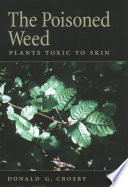 The poisoned weed : plants toxic to skin /