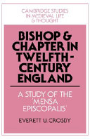 Bishop and chapter in twelfth-century England : a study of the mensa episcopalis /