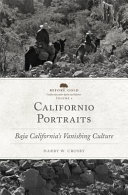 Californio Portraits : Baja California's Vanishing Culture /