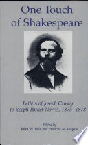 One touch of Shakespeare : letters of Joseph Crosby to Joseph Parker Norris, 1875-1878 /
