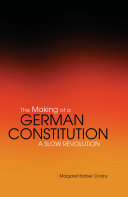 The making of a German constitution : a slow revolution /