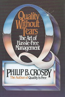 Quality without tears : the art of hassle-free management /