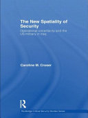 The new spatiality of security : operational uncertainty and the US military in Iraq /