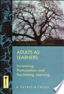 Adults as learners : increasing participation and facilitating learning /