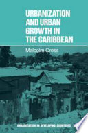 Urbanization and urban growth in the Caribbean : an essay on social change in dependent societies /