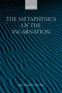 The metaphysics of the incarnation : Thomas Aquinas to Duns Scotus /