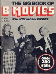 The big book of B movies : or, How low was my budget /