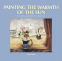 Painting the warmth of the sun : St Ives artists, 1939-1975 /