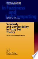 Similarity and compatibility in fuzzy set theory : assessment and applications /