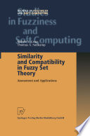 Similarity and compatibility in fuzzy set theory : assessment and applications /