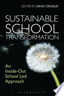 Sustainable school transformation : an inside-out school led approach /