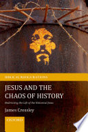 Jesus and the chaos of history : redirecting the life of the historical Jesus /