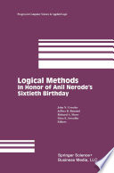Logical Methods : In Honor of Anil Nerode's Sixtieth Birthday /