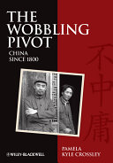 The wobbling pivot, China since 1800 : an interpretive history /