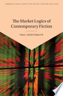 The market logics of contemporary fiction /