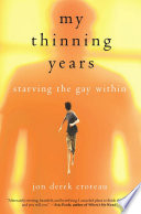My thinning years : starving the gay within /