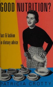 Good nutrition? : fact and fashion in dietary advice /