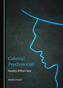 Colonial psychosocial : reading William Lane /