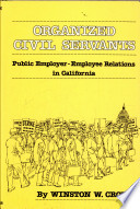 Organized civil servants : public employer-employee relations in California /