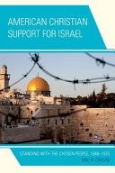 American Christian support for Israel : standing with the Chosen People, 1948-1975 /
