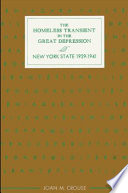 The homeless transient in the Great Depression : New York State, 1929-1941 /