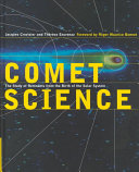 Comet science : the study of remnants from the birth of the solar system /