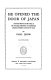 He opened the door of Japan ; Townsend Harris and the story of his amazing adventures in establishing American relations with the Far East.