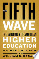 The fifth wave : the evolution of American higher education /