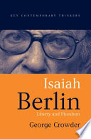 Isaiah Berlin : liberty and pluralism /