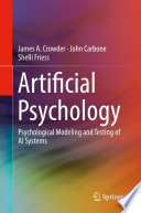 Artificial Psychology : Psychological Modeling and Testing of AI Systems /