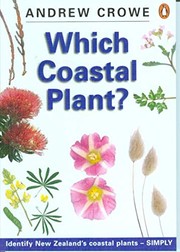 Which coastal plant? : a simple guide to the identification of New Zealand's common coastal plants /