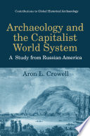 Archaeology and the capitalist world system : a study from Russian America /