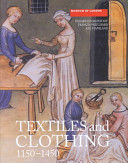 Textiles and clothing, c. 1150-c. 1450 /