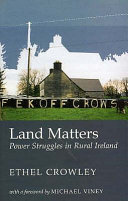 Land matters : power struggles in rural Ireland /