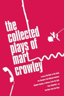 The collected plays of Mart Crowley.