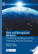 Toxin and Bioregulator Weapons : Preventing the Misuse of the Chemical and Life Sciences /