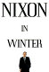 Nixon in winter /