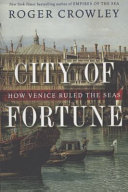 City of fortune : how Venice ruled the seas /